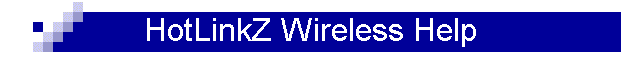 HotLinkZ Wireless Help